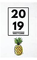 2019 Weekly Planner: Weekly Monthly Planner Calendar Appointment Book for 2019 6 X 9 - Pop Culture Art Watercolor Pineapple Edition