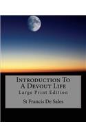 Introduction to a Devout Life: Large Print Edition