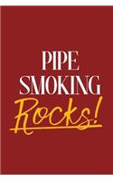 Pipe Smoking Rocks!