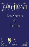 Alice Mervel, Les Secrets Du Temps: (1 Alice Mervel)