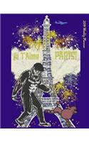 Je t'Aime Paris! 2019 Weekly Planner: Bigfoot Calendar with Goal-Setting Section, 8.5"x11"