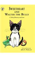Sweetheart and Walter the Bully