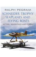 Schneider Trophy Seaplanes and Flying Boats
