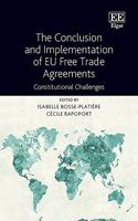 The Conclusion and Implementation of EU Free Trade Agreements: Constitutional Challenges