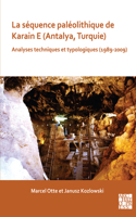 La sequence paleolithique de Karain E (Antalya, Turquie)