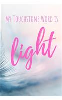 My Touchstone Word is LIGHT
