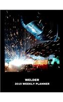 Welder 2019 Weekly Planner: A Scheduling Calendar for Welding Professionals