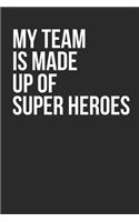 My Team is Made Up of Super Heroes: Boss Employee 120 Page Lined Journal Paper Notebook for Appreciation Note Taking Book - Christmas Santa Gift