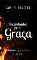 Incendiados pela Graça