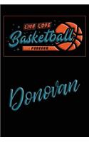 Live Love Basketball Forever Donovan: Lined Journal College Ruled Notebook Composition Book Diary