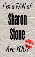 I'm a Fan of Sharon Stone Are You? Creative Writing Lined Journal: Promoting Fandom and Creativity Through Journaling...One Day at a Time(188 Actors)