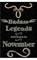Badass Legends Are Born in November
