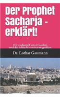 Der Prophet Sacharja - Erklärt!