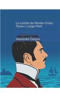 Le comte de Monte-Cristo, Tome I: Large Print
