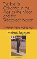 Rise of California in the Age of the Moon and the Woodstock Nation