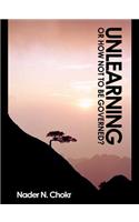 Unlearning: Or 'How Not to Be Governed?'(Societas: Essays in Political & Cultural Criticism)