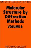 Molecular Structure by Diffraction Methods: Volume 6(6 Specialist Periodical Reports - Molecular Structure by Diffraction Methods)