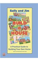 Sally and Jim Build a House