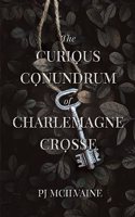 Curious Conundrum of Charlemagne Crosse