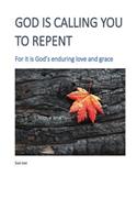 God Is Calling You to Repent