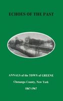 Echoes of the Past: Annals of the Town of Greene, New York 1867-1967