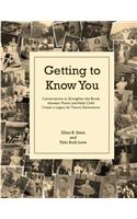 Getting to Know You