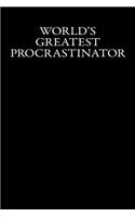 World's Greatest Procrastinator