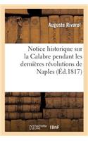 Notice Historique Sur La Calabre Pendant Les Dernières Révolutions de Naples