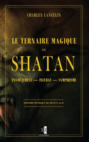 Le ternaire Magique de Shatan