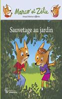 Marco Et Z'Lie. Sauvetage Au Jardin !