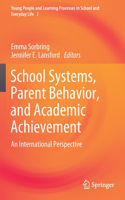 School Systems, Parent Behavior, and Academic Achievement