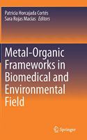 Metal-Organic Frameworks in Biomedical and Environmental Field