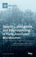 Diversity, Interaction and Bioprospecting of Plant-Associated Microbiomes