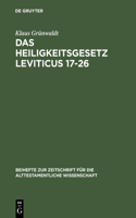 Das Heiligkeitsgesetz Leviticus 17–26: Ursprüngliche Gestalt, Tradition und Theologie(271 Beihefte zur Zeitschrift fur die Alttestamentliche Wissenschaft)