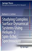 Studying Complex Surface Dynamical Systems Using Helium-3 Spin-Echo Spectroscopy