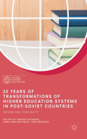 25 Years of Transformations of Higher Education Systems in Post-Soviet Countries