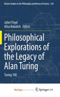 Philosophical Explorations of the Legacy of Alan Turing