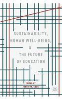 Sustainability, Human Well-Being, and the Future of Education