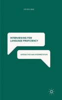 Interviewing for Language Proficiency: Interaction and Interpretation