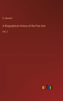 A Biographical History of the Fine Arts
