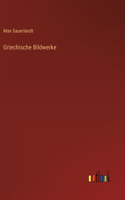 Griechische Bildwerke