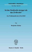 Ist Das Strafrecht Strenger ALS Das Zivilrecht?