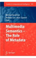 Multimedia Semantics - The Role of Metadata: (English)