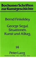 George Segal - Situationen - Kunst Und Alltag