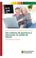Um sistema de gerência e educação na saúde de idosos