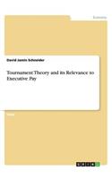 Tournament Theory and its Relevance to Executive Pay