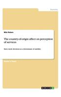 The country-of-origin affect on perception of services: Entry mode decisions as a determinant of usability(English)