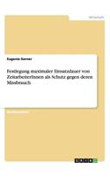 Festlegung maximaler Einsatzdauer von ZeitarbeiterInnen als Schutz gegen deren Missbrauch