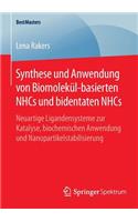 Synthese und Anwendung von Biomolekül-basierten NHCs und bidentaten NHCs: Neuartige Ligandensysteme zur Katalyse, biochemischen Anwendung und Nanopartikelstabilisierung(BestMasters)