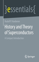 History and Theory of Superconductors